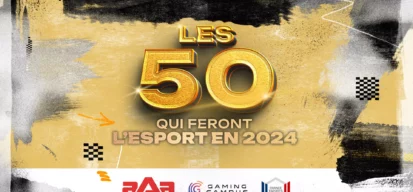 Les 50 Français qui feront l’esport en 2024