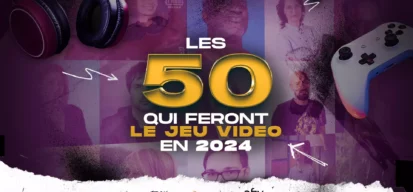 les 50 Français qui feront le jeu vidéo en 2024