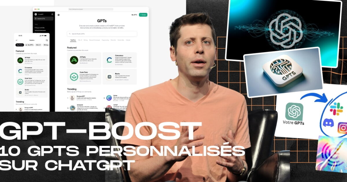 GPT-boost : 10 GPTs personnalisés sur ChatGPT pour gagner des heures ...